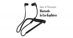 Tipp: Preiswerte Bluetooth-In-Ear-Kopfhörer mit Qualität & Bass!